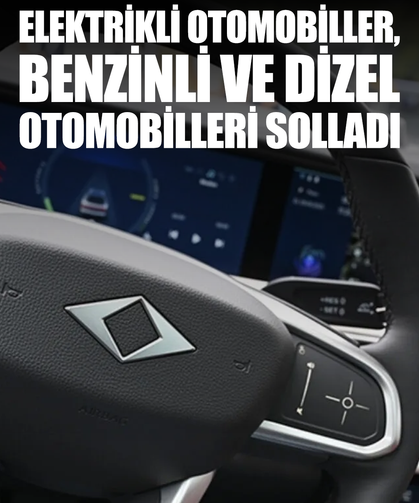 Elektrikli otomobiller, benzinli ve dizel otomobilleri satışta solladı