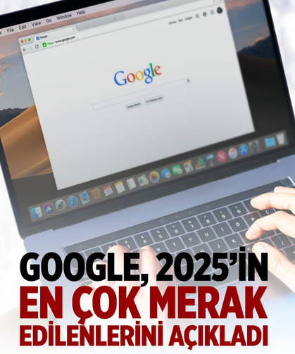 Google, 2025’in en çok merak edilenlerini açıkladı