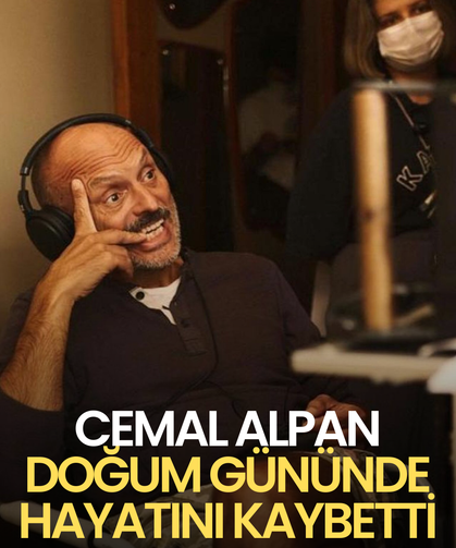 Cemal Alpan doğum gününde hayatını kaybetti