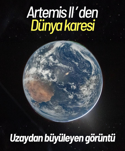 Artemis II’den Dünya karesi: Uzaydan büyüleyen görüntü
