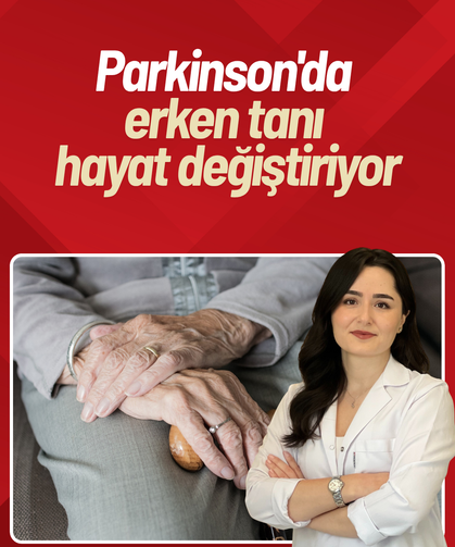 Parkinson'da erken tanı hayat değiştiriyor