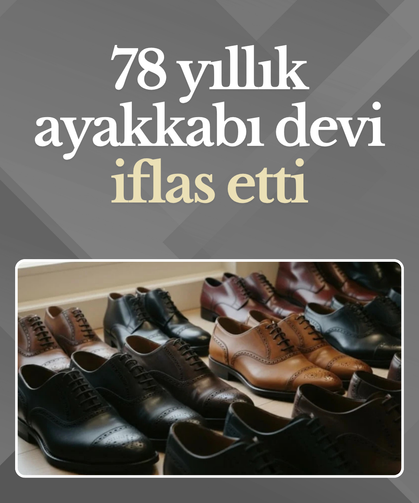 78 yıllık ayakkabı devi iflas etti