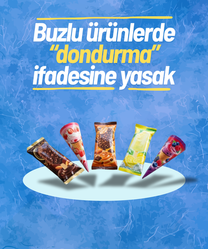 Buzlu ürünlerde “dondurma” ifadesine yasak