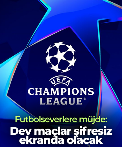 Şampiyonlar Ligi yarı finalleri şifresiz kanalda