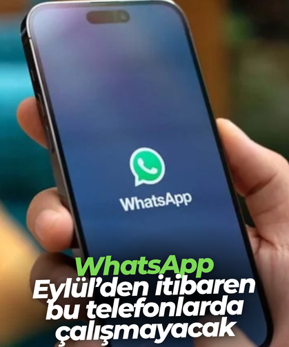 WhatsApp Eylül’den itibaren bu telefonlarda çalışmayacak