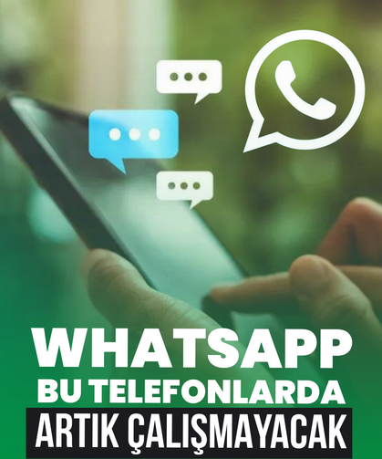WhatsApp bu telefonlarda artık çalışmayacak