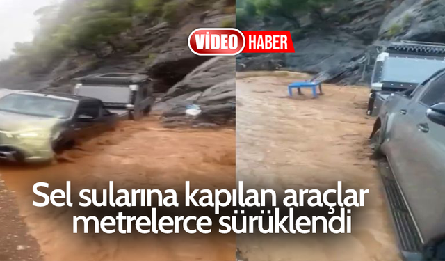 Sel sularına kapılan araçlar metrelerce sürüklendi