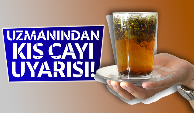 Uzmanından kış çayı uyarısı