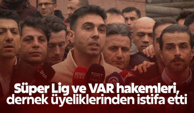 Süper Lig ve VAR hakemleri, dernek üyeliklerinden istifa etti