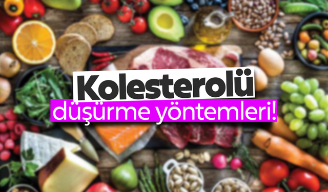 Fonksiyonel doğal besinlerle kolesterolü düşürün