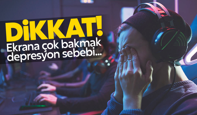 Fazla ekran maruziyeti depresyona neden olabiliyor