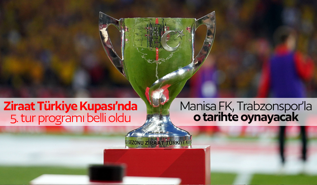 Ziraat Türkiye Kupası’nda 5. tur programı belli oldu