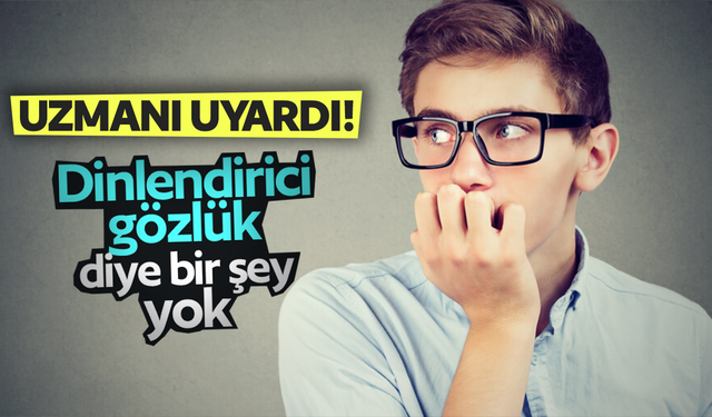 Göz sağlığı ile ilgili doğru bilinen yanlışlar: Dinlendirici gözlük diye bir şey yok