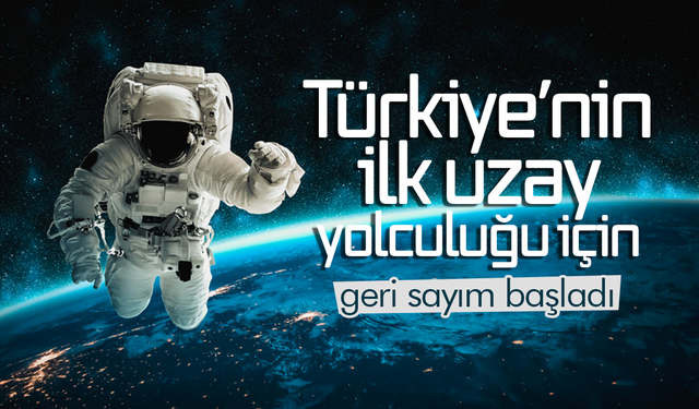 Türkiye'nin insanlı ilk uzay yolculuğunun saati belli oldu