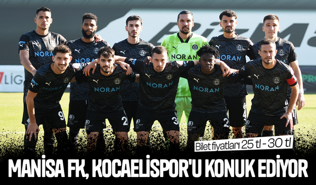 Manisa FK, Kocaelispor'u konuk ediyor