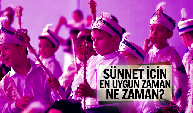 'Sömestr tatili, sünnet için en uygun zamanlardan biri'