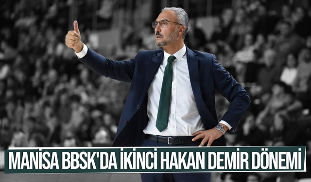 Manisa BBSK'da ikinci Hakan Demir dönemi