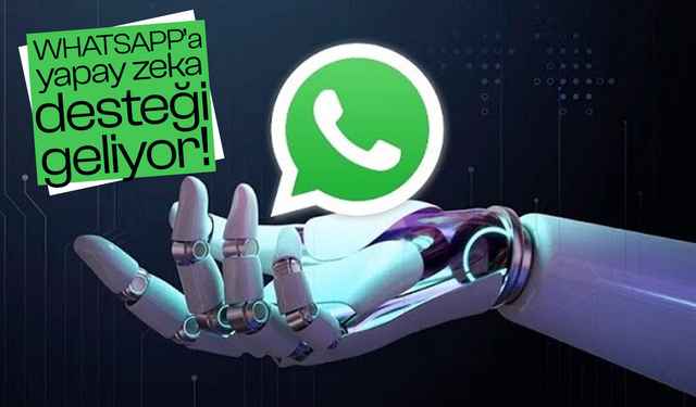 WhatsApp'a yapay zeka destekli düzenleme araçları geliyor