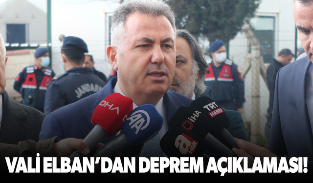 İzmir'deki depreme ilişkin Vali Elban'dan açıklama