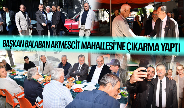 Başkan Balaban Akmescit Mahallesi'ne çıkarma yaptı