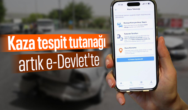 Kaza tutanağı artık e-Devlet'te