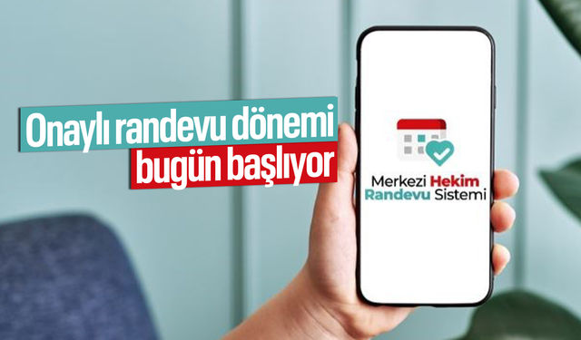 Onaylı randevu bugün başlıyor