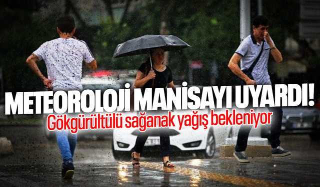Manisa'nın 5 ilçesi için kuvvetli sağanak yağış uyarısı