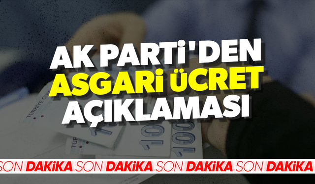 AK Parti'den asgari ücret açıklaması...