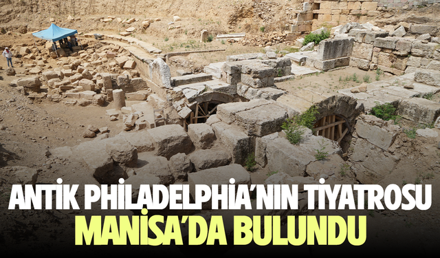 Antik Philadelphia’nın tiyatrosu Alaşehir’de bulundu