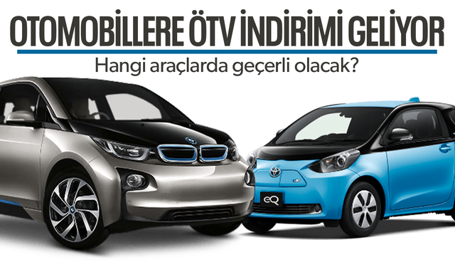 Otomobillere ÖTV indirimi geliyor: Hangi araçlarda geçerli olacak?