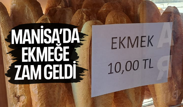 Manisa’da ekmek 10 lira oldu!