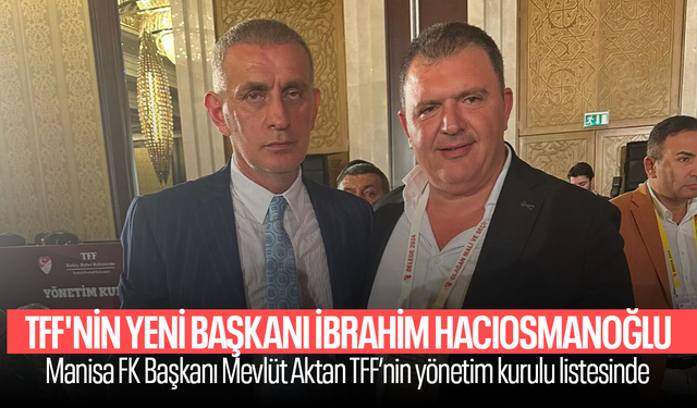 TFF'nin yeni Başkanı İbrahim Hacıosmanoğlu