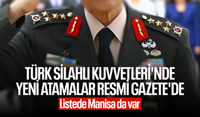 Türk Silahlı Kuvvetleri'nde yeni atamalar Resmi Gazete'de