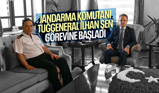 Jandarma Komutanı Tuğgeneral İlhan Şen görevine başladı