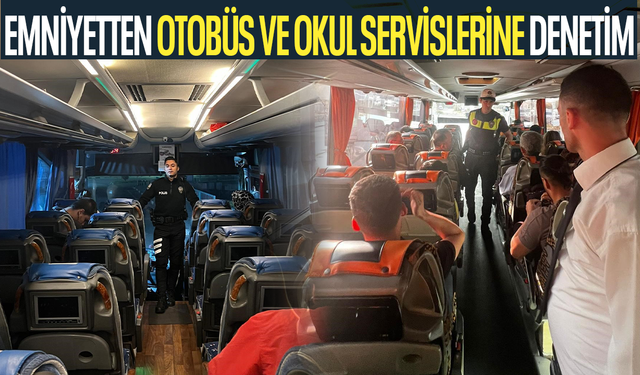 Manisa Emniyeti’nden otobüslere ve okul servislerine denetim