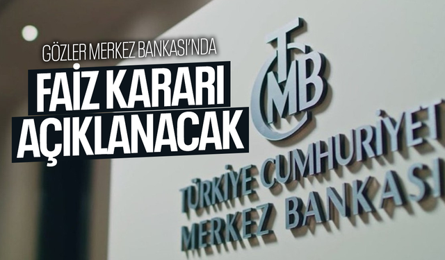 Merkez Bankası'nın faiz kararı bugün açıklanacak