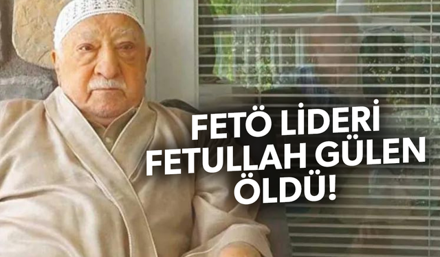 Fetullah Gülen öldü