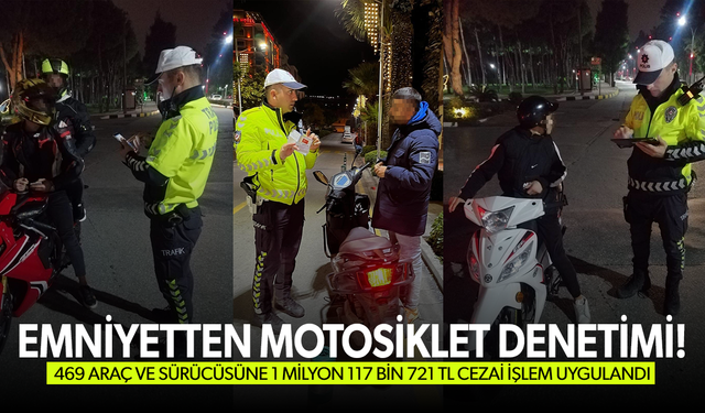 Emniyetten motosiklet denetimi... 1 milyon 117 bin 721 TL cezai işlem uygulandı