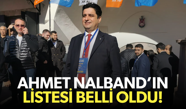 Ahmet Nalband’ın listesi belli oldu!