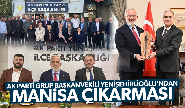 AK Parti Grup Başkanvekili Yenişehirlioğlu Manisa'daydı...