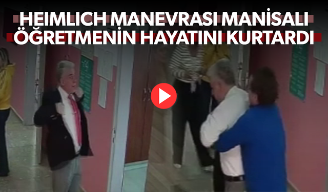 Heimlich manevrası öğretmenin hayatını kurtardı