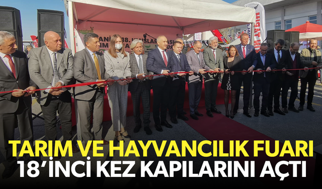 Tarım ve Hayvancılık Fuarı 18’inci kez kapılarını açtı