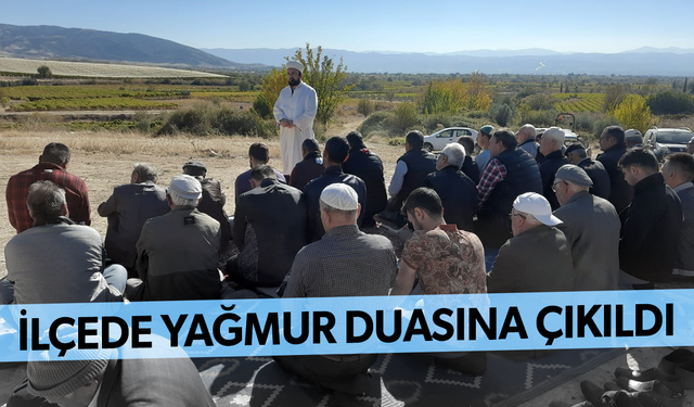 Vatandaşlar yağmur duasına çıktı