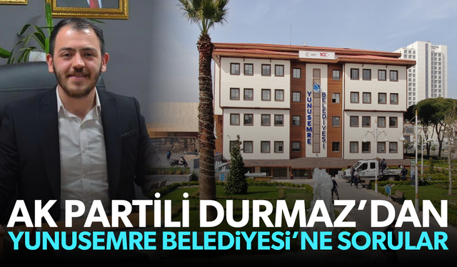 AK Partili Durmaz'daan Yunusemre Belediyesi’ne sorular!