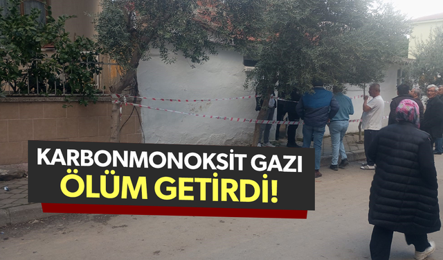 Karbonmonoksit gazı ölüme neden oldu