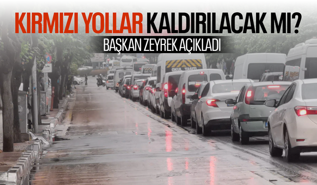 Kırmızı yolların kaldırılması konusunda halk oylaması yapılacak