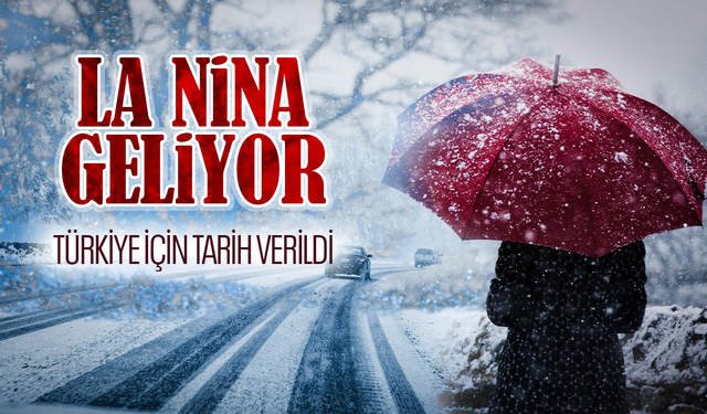 La Nina hava olayları 3 ay içinde Türkiye'de görülebilir