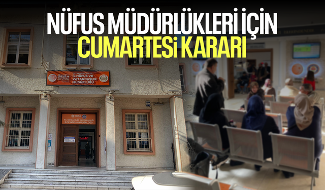 Manisa’da nüfus müdürlükleri cumartesi günleri de çalışacak