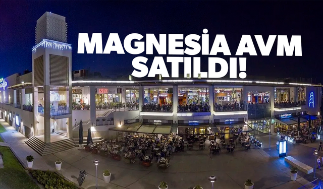 Magnesia AVM satıldı!