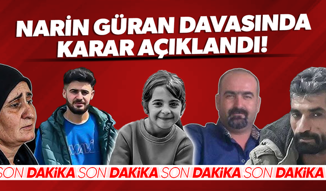 Narin Güran cinayeti davasında karar açıklandı!